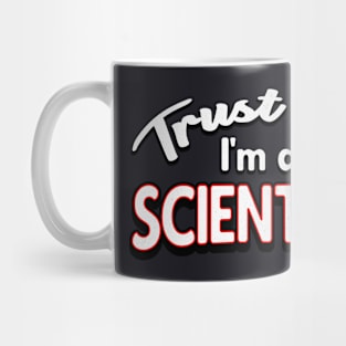 Trust me I'm a Scientist Mug